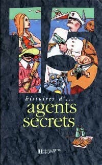 15 Histoires d'agents secrets - Collectif