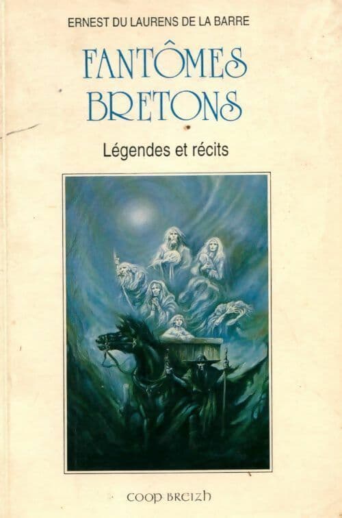 Fantômes bretons. Légendes et récits - Ernest Du Laurens De La Barre